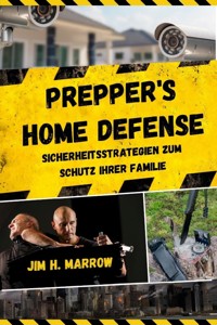 Prepper's Home Defense - Jim H. Marrow - E-Book