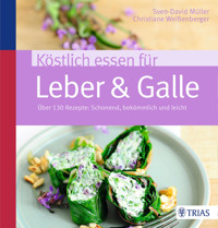 Köstlich essen für Leber & Galle - Sven-David Müller - E-Book