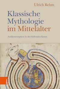 Klassische Mythologie im Mittelalter - Ulrich Rehm - E-Book