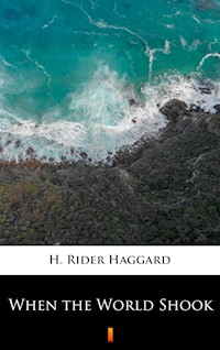 When the World Shook - H Rider Haggard - E-Book