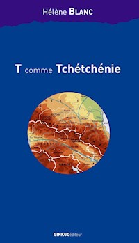 T comme Tchétchénie - Hélène Blanc - E-Book