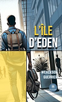 L'île d'Eden - Weackson Guerrier - E-Book