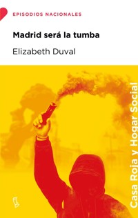 Madrid será la tumba - Elizabeth Duval - E-Book