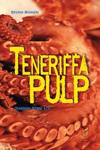 Teneriffa Pulp - Stefan Brendle - E-Book