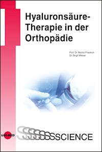 Hyaluronsäure-Therapie in der Orthopädie - Martin Friedrich - E-Book