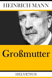 Großmutter - Heinrich Mann - E-Book