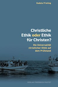 Christliche Ethik oder Ethik für Christen? - Gudula Frieling - E-Book