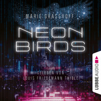 Neon Birds (Ungekürzt) - Marie Graßhoff - Hörbuch