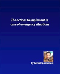 The actions to implement in case of emergency situations - karthik poovanam - E-Book