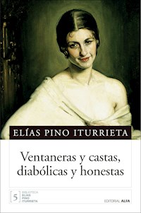 Ventaneras y castas, diabólicas y honestas - Elías Pino Iturrieta - E-Book