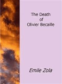 The Death Of Olivier Becaille - Émile Zola - E-Book