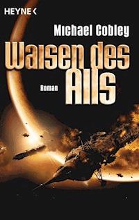 Waisen des Alls - Michael Cobley - E-Book