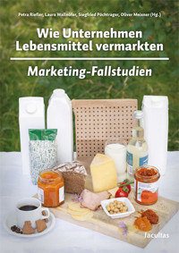 Wie Unternehmen Lebensmittel vermarkten -  - E-Book
