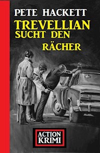 Trevellian sucht den Rächer: Action Krimi - Pete Hackett - E-Book