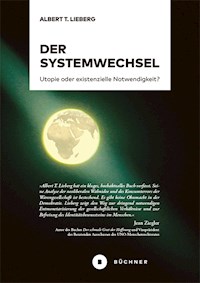 Der Systemwechsel - Albert T. Lieberg - E-Book