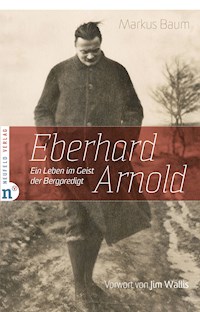 Eberhard Arnold - Markus Baum - E-Book
