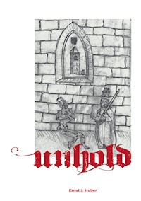Unhold - Ernst J. Huber - E-Book