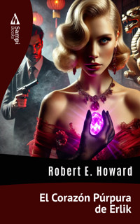 El Corazón Púrpura de Erlik - Robert E. Howard - E-Book