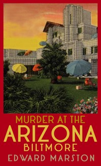 Murder at the Arizona Biltmore - Edward Marston - E-Book