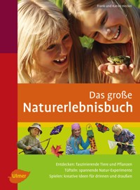 Das große Naturerlebnisbuch - Frank Hecker - E-Book