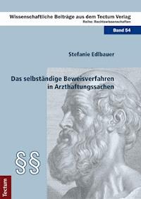 Das selbständige Beweisverfahren in Arzthaftungssachen - Stefanie Edlbauer - E-Book
