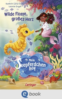 Mein Seepferdchenhof 1. Wilde Flosse, großes Herz - Kathrin-Lena Orso - E-Book