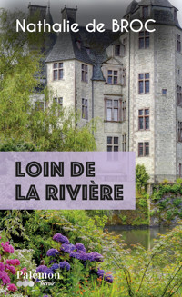 Loin de la rivière - Tome1 - Nathalie de Broc - E-Book