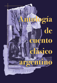 Antología de cuento clásico argentino - Esteban Echeverría - E-Book