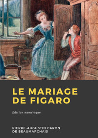 Le Mariage de Figaro - Pierre Augustin Caron de Beaumarchais - E-Book