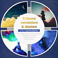 Träume verstehen & deuten - 4 in 1 Sammelband: Traumdeutung & Traumsymbole | Autogenes Training | Luzides Träumen | Rauhnächte - Annika Lameyer - Hörbuch