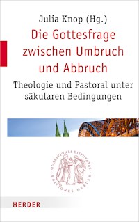 Die Gottesfrage zwischen Umbruch und Abbruch -  - E-Book
