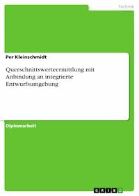 Querschnittswerteermittlung mit Anbindung an integrierte Entwurfsumgebung - Per Kleinschmidt - E-Book