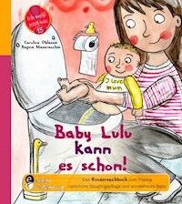 Baby Lulu kann es schon! Das Kindersachbuch zum Thema natürliche Säuglingspflege und windelfreies Baby - Caroline Oblasser - E-Book