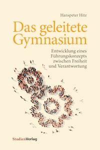 Das geleitete Gymnasium - Hanspeter Hitz - E-Book