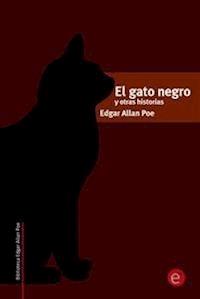 El gato negro y otras historias - Edgar Allan Poe - E-Book