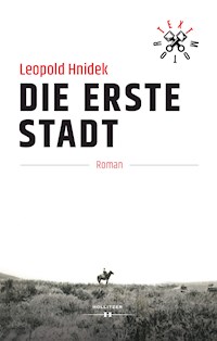 Die erste Stadt - Leopold Hnidek - E-Book