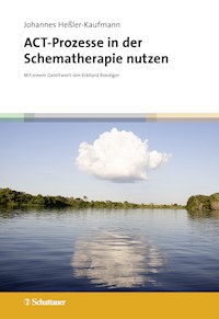 ACT-Prozesse in der Schematherapie nutzen - Johannes Heßler-Kaufmann - E-Book