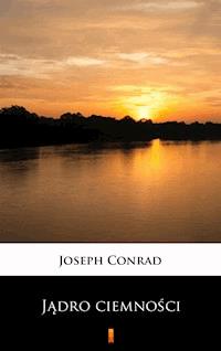 Jądro ciemności - Joseph Conrad - E-Book