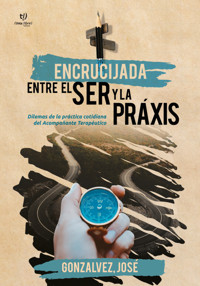 Encrucijada entre el ser y la praxis - José Gonzalvez - E-Book
