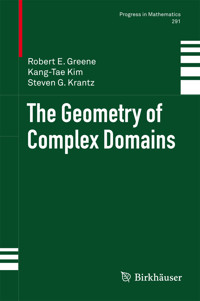 The Geometry of Complex Domains - Robert E. Greene - E-Book