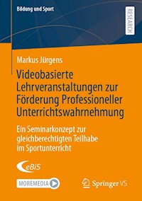 Videobasierte Lehrveranstaltungen zur Förderung Professioneller Unterrichtswahrnehmung - Markus Jürgens - E-Book