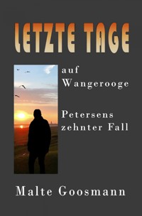 Letzte Tage auf Wangerooge - Malte Goosmann - E-Book