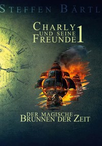 Charly und seine Freunde 1 - Steffen Bärtl - E-Book