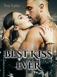 Best Kiss ever - Tina Keller - E-Book