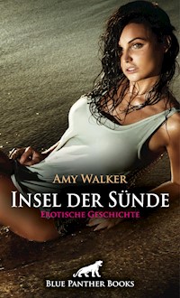 Insel der Sünde | Erotische Geschichte - Amy Walker - E-Book