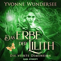 Das Erbe der Lilith: Die vierte Dimension - Yvonne Wundersee - Hörbuch
