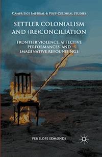 Settler Colonialism and (Re)conciliation - Penelope Edmonds - E-Book