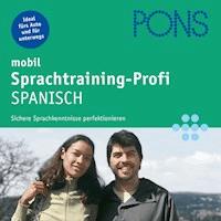 PONS mobil Sprachtraining Profi: Spanisch - Susanne Chiabrando - Hörbuch