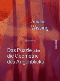 Das Puzzle oder die Geometrie des Augenblicks - Amalie Wissing - E-Book