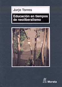 Educación en tiempos de neoliberalismo - Jurjo Torres Santomé - E-Book